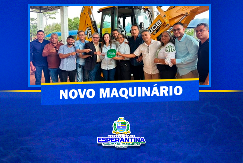 Prefeitura de Esperantina recebe retroescavadeira 0 km