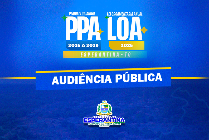 Prefeitura de Esperantina - TO convida população para Audiência Pública do PPA 2026–2029 e LOA 2026